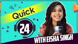 Quick 24 With Eisha Singh Aka Zara From Ishq Subhan Allah  Fun Rapid Fire  Exclusive [upl. by Obmar941]