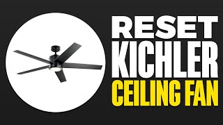 How To Reset Kichler Ceiling Fan  Kichler Remote Control Reset [upl. by Daus]