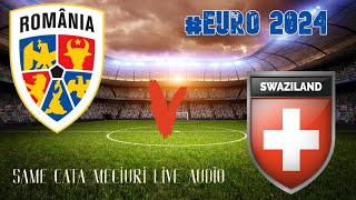 LIVE ❌ ROMANIA  ELVETIA ❌ EURO 2024 ROMANIA MECIURILIVEAUDIO CALIFICARE [upl. by Llennhoj98]