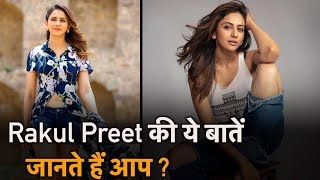 Lesser known facts about Rakul Preet Singh  De De Pyar De  Ajay Devgn  Yaariyan [upl. by Issie]