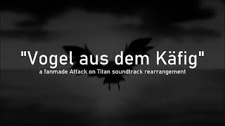 Attack on Titan OST  「Vogel aus dem Käfig」 Instrumental [upl. by Agarhs938]