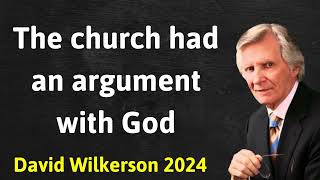 The church had an argument with God  David Wilkerson Message [upl. by Carline]