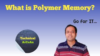 What is Polymer Memory  How Polymer Memory works  Next Generation Memory [upl. by Kolva]