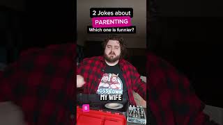 Which Joke Is Funnier PARENTING [upl. by Cheyney]