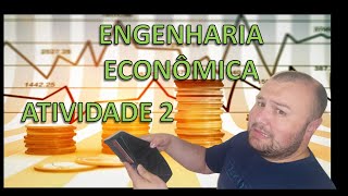 2024 54  ENGENHARIA ECONÔMICA  ATIVIDADE 2 [upl. by Furiya849]