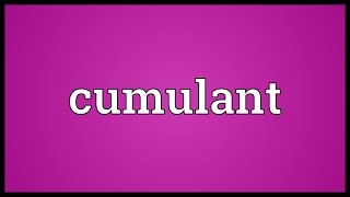 Cumulant Meaning [upl. by Eivlys]