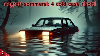 SEGRETI SOMMERSI 4 COLD CASE RISOLTI DOPO DECENNI [upl. by Bord]