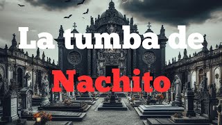 La tumba de nachito  Leyenda  Panteon de Belen  Guadalajara [upl. by Akemrehs128]