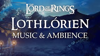 Lord of the Rings  Lothlórien Music amp Ambience Beautiful Night Scene with Galadriel [upl. by Eikin]