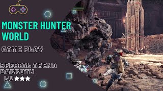 MHW Monster Hunter World Ps4 Special Arena Barroth Lv 3 [upl. by Matthieu]