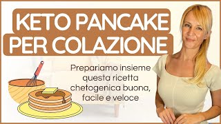 DOLCI CHETOGENICI  Keto pancake perfetti per la colazione 🥞 [upl. by Nama]