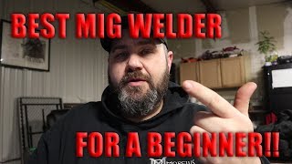 BEST MIG WELDER FOR A BEGINNER [upl. by Tarabar]