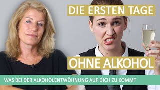 Alkoholentwöhnung Die ersten Tage ohne Alkohol  Was kommt da auf mich zu [upl. by The963]