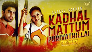 Kadhal Mattum Purivathillai Remix  Kadhal Konden  Tamil Remix [upl. by Ssidnac]