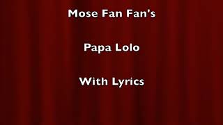 papa Lolo by mose fan fan lyrics [upl. by Rotceh40]