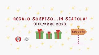 Regalo Sospeso in ScatolaBologna [upl. by Ainerbas]