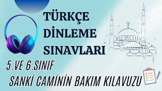 TÜRKÇE DİNLEME SINAVI 5 VE 6SINIF SANKİ CAMİNİN BAKIM KILAVUZU [upl. by Lunseth]