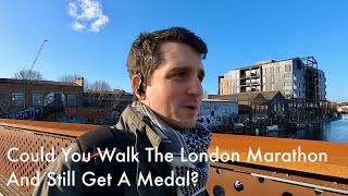 Can You Walk The London Marathon And Still Get A Medal 🏅 [upl. by Darreg]