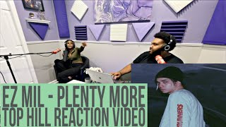 EZ MIL  PLENTY MORE OFFICIAL TOP HILL REACTION VIDEORESONANCES EP [upl. by Noillimaxam518]