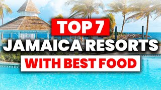 TOP 7 Jamaica AllInclusive Resorts With The BEST FOOD 2024 [upl. by Lohcin]