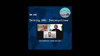 140 Talking AMR Tetracyclines [upl. by Adham]