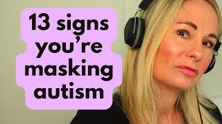 how to spot high masking autism 13 signs [upl. by Assedo387]