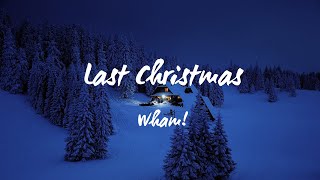 Wham  Last Christmas Lyrics [upl. by Arikal]