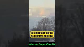 Ucrania ataca fábrica de químicos en Rusia últimahora pepeenvivo noticias [upl. by Eerol]