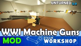 Unturned MOD WWI Machine Guns [upl. by Donahue]