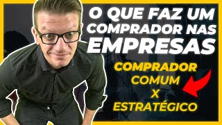 O que faz um COMPRADOR nas empresas  Série O COMPRADOR [upl. by Scevour]