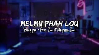 YOUNG PM  MELMU PHAH LOU ft PASEI ZION amp KHUPNEOZ KHONGSAI OFFICIAL LYRICS VIDEO [upl. by Eigram]