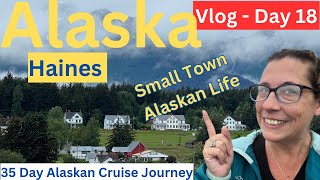 What is There to do in Haines Alaska  Cruise Vlog day 18 of 35 [upl. by Eimaral]