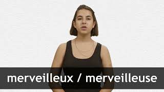 How to pronounce MERVEILLEUX  MERVEILLEUSE in French [upl. by Farrand]