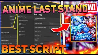 Anime Last Stand Script GUI  Hack Auto Summon Auto Farm RollBack And More PASTEBIN 2024 [upl. by Sidney]