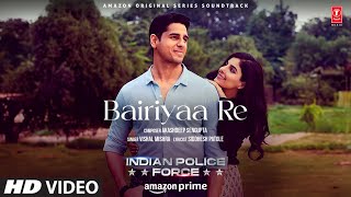 Bairiyaa Re Video Sidharth Malhotra Isha Talwar  Vishal Mishra Akashdeep  Indian Police Force [upl. by Lashoh]