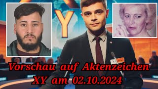 Vorschau auf die Aktenzeichen XY Sendung am 02102024 mit allen Film und Studiofällen [upl. by Eustazio]