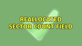 Reallocated Sector Count Field [upl. by Eben]