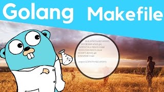 Makefile For Golang  Tutorial [upl. by Noeht589]