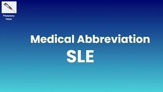 SLE Medical Abbreviation What does SLE stand for in Medical Terms [upl. by Adnohr]