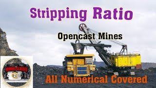 Stripping Ratio amp Break even stripping ratio in Opencast Mines amp all numerical covered [upl. by Trenton280]