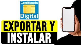 Cómo EXPORTAR CERTIFICADO DIGITAL Del ORDENADOR e INSTALARLO en el MÓVIL 2024 [upl. by Galven985]