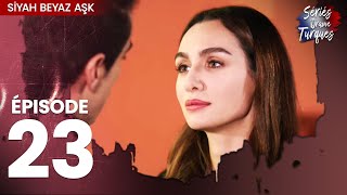 Siyah Beyaz Aşk  Épisode 23 [upl. by Sanjiv981]