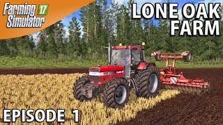 Farming Simulator 17 Timelapse  Lone Oak Farm Episode 1 SEASONS [upl. by Airec]