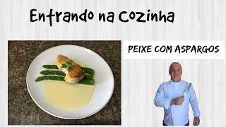 Receita de Peixe com Aspargos  Entrando na Cozinha [upl. by Athalia]