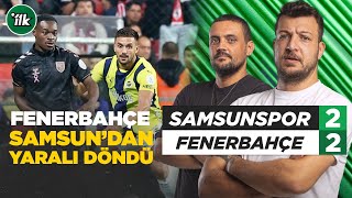 Samsunspor 22 Fenerbahçe Maç Sonu Yorum  Batuhan Karadeniz  Hakan Gündoğar [upl. by Eillak]