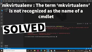 mkvirtualenv  The term mkvirtualenv is not recognized as the name of a cmdlet function script [upl. by Adriell]