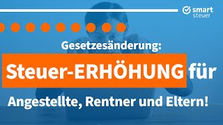 Gesetzesänderung Steuererhöhung für Millionen Angestellte Rentner und Eltern [upl. by Meece]