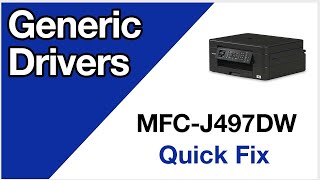 MFCJ497DW Update generic drivers – Brother quick fix [upl. by Donovan]