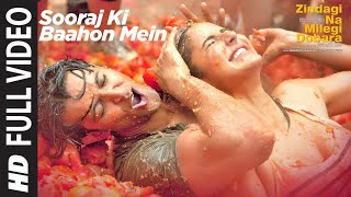 Sooraj Ki Bahoon Mein  Zindagi Na Milegi Dobara  Hrithik Roshan Katrina Kaif Farhan Akhtar [upl. by Mahda]