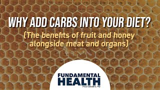 Why add carbs into your diet The benefits of fruit and honey alongside meat and organs [upl. by Hiroshi69]